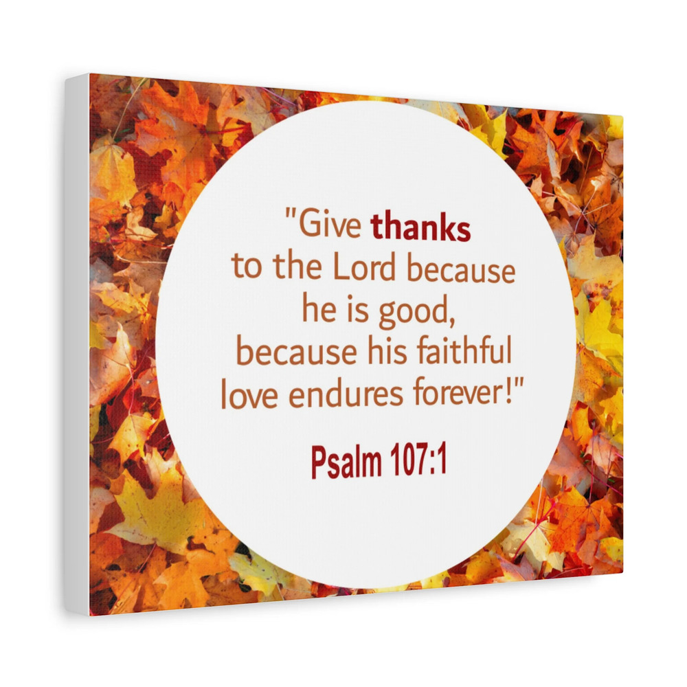 Scripture Walls Love Endures Forever Psalm 107:1 Bible Verse Canvas Christian